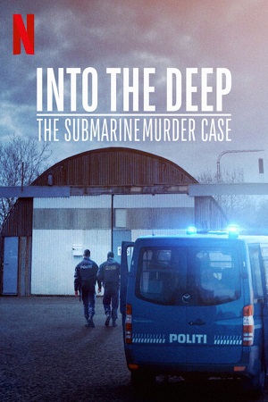 Download Into the Deep: The Submarine Murder Case (2020) WebDl [Hindi + English] ESub 480p 720p