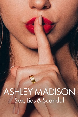 Download Ashley Madison: Sex, Lies & Scandal (2024) Season 1 WebRip [Hindi + Tamil + English] S01 ESub 480p 720p - Complete