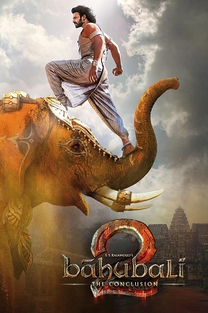 Download Baahubali Part 2 The Conclusion (2017) BluRay [Hindi + Tamil + Telugu + Malayalam] ESub 480p 720p 1080p