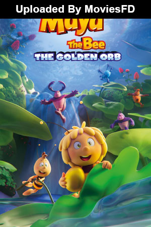 Download - Maya the Bee: The Golden Orb (2021) BluRay [Hindi + Tamil + Telugu + Malayalam + English] ESub 480p 720p 1080p